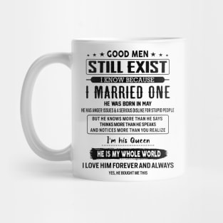 Good Men Still Exist I Married One He Was Born In May Mug